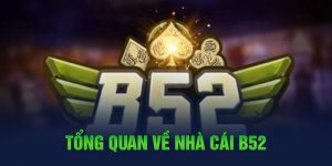 Tổng quan về nhà cái B52